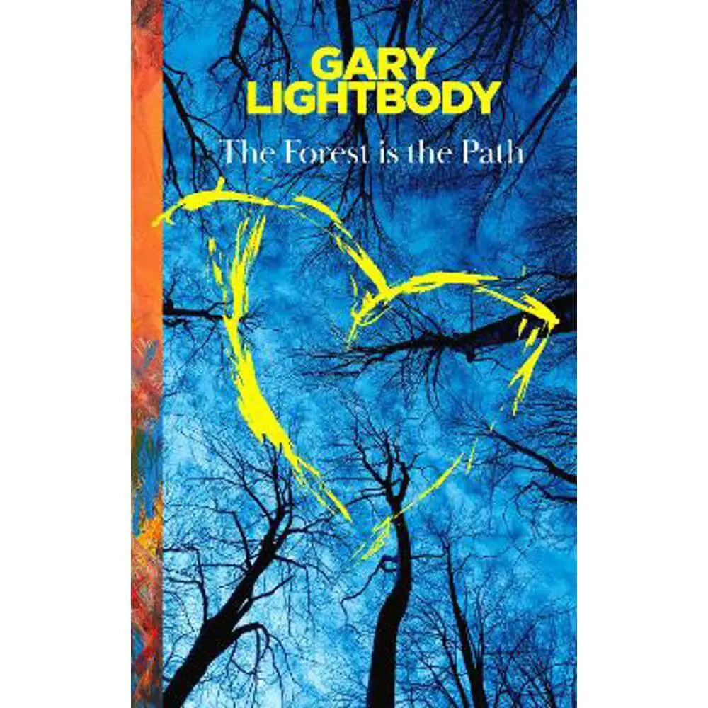 The Forest Is the Path (Hardback) - Gary Lightbody